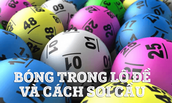 Bóng lô đề là gì? Cách soi cầu bóng lô đề chuẩn xác nhất